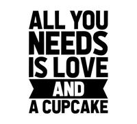 tout ce dont tu as besoin c'est d'amour et d'un cupcake Stickers muraux en vinyle 40x51.9cm Personnalisation Noir