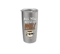 Tout ce dont tu as besoin, c'est de moi, un amateur de café drôle Gobelet isotherme en acier inoxydable double paroi