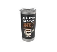 Tout ce dont tu as besoin, c'est de moi, un amateur de café drôle Gobelet isotherme en acier inoxydable double paroi