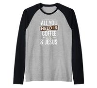 Tout ce Dont Vous Avez Besoin est Le café et Jésus Caffeinated Christian Meme Manche Raglan