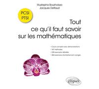 Tout ce qu’il faut savoir sur les mathématiques en PCSI et PTSI - Cours complet avec démonstrations, 167 méthodes, 228 exemples détaillés et 387 exercices d’entraînement corrigés - Mustapha Boukhobza 