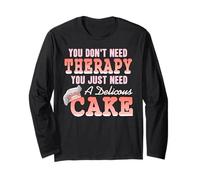 Tout Ce Qu’il Te Faut C’est Un Gâteau Humor Manche Longue