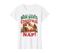 Tout ce Que Cette Maman Veut pour Noël, C'est Une Sieste T-Shirt