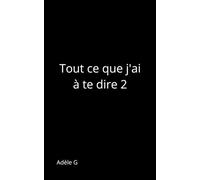 Tout ce que j’ai à te dire 2