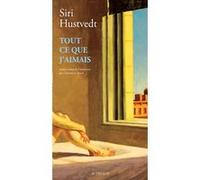 Tout ce que j'aimais Siri Hustvedt (Auteur), Christine Le Boeuf (Traduction)
