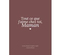 Tout ce que j'aime chez toi maman