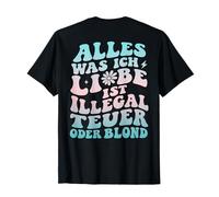 Tout ce Que J'aime est illégal Cher ou Blond Amusant Groovy T-Shirt