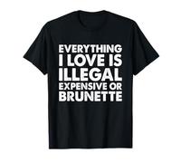 Tout ce que j'aime est illégal cher ou brune T-Shirt