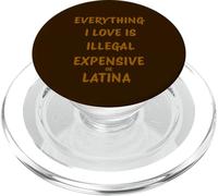 Tout ce Que J'aime est illégal Cher ou Latina PopSockets PopGrip pour MagSafe