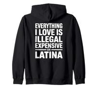 Tout ce Que J'aime est illégal Cher ou Latina Sweat à Capuche