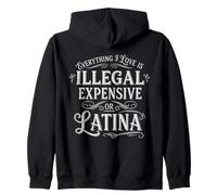 Tout ce Que J'aime est illégal Cher ou Latina Sweat à Capuche