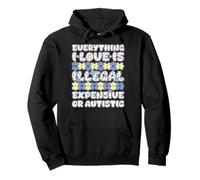 Tout ce Que J'aime illégal Cher ou autiste Sweat à Capuche