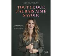 Tout ce que j'aurais aimé savoir