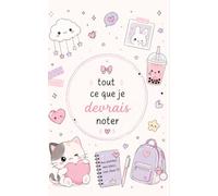 Tout ce que je devrais noter: Carnet kawaii ligné 5x8 pour adolescentes | notes, rêves, journaling et organisation