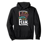 Tout ce Que Je dirai figurera sur l'examen School Teacher Teaching Sweat à Capuche