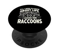 Tout ce Que Je Dois Savoir sur la Vie Que J'Ai appris des ratons laveurs PopSockets PopGrip Adhésif