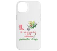 Tout ce Que Je Dois Savoir sur Le Jardinage de Vie pour Les jardiniers Coque pour iPhone 14 Plus