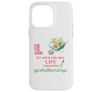 Tout ce Que Je Dois Savoir sur Le Jardinage de Vie pour Les jardiniers Coque pour iPhone 14 Pro Max