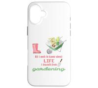 Tout ce Que Je Dois Savoir sur Le Jardinage de Vie pour Les jardiniers Coque pour iPhone 16 Plus