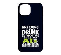 Tout ce Que Je Fais en état d'ivresse, ce n'est Pas Moi AI Alcohol Intelligence Coque pour iPhone 15