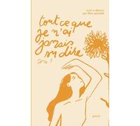 TOUT CE QUE JE N AI JAMAIS SU DIRE