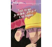 Tout Ce Que Je Ne Dirai Jamais À Ma Copine