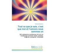 Tout Ce Que Je Sais, C'est Que Moi Et L'univers Nous Sommes Un