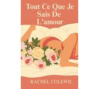 Tout Ce Que Je Sais De L'amour