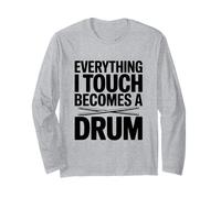 Tout ce Que Je Touche Devient Un Tambour Manche Longue