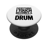 Tout ce Que Je Touche Devient Un Tambour PopSockets PopGrip Adhésif
