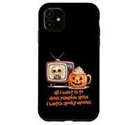 Tout ce Que Je Veux, C'est Boire des épices à la Citrouille et Regarder des Films effrayants Coque pour iPhone 11