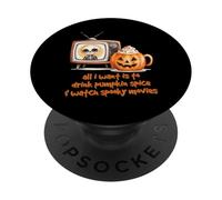 Tout ce Que Je Veux, C'est Boire des épices à la Citrouille et Regarder des Films effrayants PopSockets PopGrip Adhésif