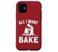 Tout ce Que Je Veux C'est Cuisiner - Funny Baking Coque pour iPhone 11