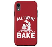 Tout ce Que Je Veux C'est Cuisiner - Funny Baking Coque pour iPhone XR