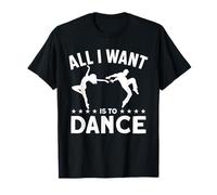 Tout ce Que Je Veux C'est Danser T-Shirt