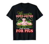 Tout ce Que Je Veux C'est de l'argent et des cochons et Encore des cochons et de l'argent pour Les cochons T-Shirt