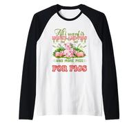 Tout ce Que Je Veux C'est de l'argent et des cochons et Encore des cochons et de l'argent pour Les cochons Manche Raglan