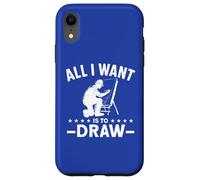 Tout ce Que Je Veux C'est Dessiner Coque pour iPhone XR
