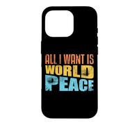 Tout ce Que Je Veux, C'est la Paix Mondiale, l'amour Humain, l'inspiration de la gentillesse Coque pour iPhone 16 Pro