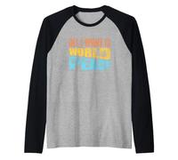 Tout ce Que Je Veux, C'est la Paix Mondiale, l'amour Humain, l'inspiration de la gentillesse Manche Raglan