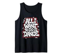 Tout ce que je veux faire c'est danser - Funny Dancing Lover Débardeur