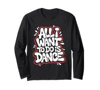 Tout ce que je veux faire c'est danser - Funny Dancing Lover Manche Longue