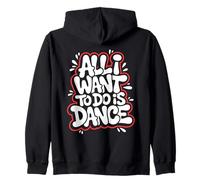 Tout ce que je veux faire c'est danser - Funny Dancing Lover Sweat à Capuche