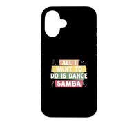 Tout ce Que Je Veux Faire C'est Danser la Samba pour la e Samba Danseur de Samba Coque pour iPhone 16