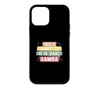 Tout ce Que Je Veux Faire C'est Danser la Samba pour la e Samba Danseur de Samba Coque pour iPhone 12 Mini