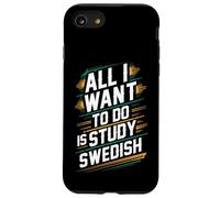 Tout ce Que Je Veux Faire, C'est étudier la Langue suédoise | Learner Pride Coque pour iPhone SE (2020) / 7/8