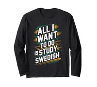 Tout ce Que Je Veux Faire, C'est étudier la Langue suédoise | Learner Pride Manche Longue