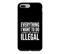 Tout ce Que Je Veux Faire est illégal Coque pour iPhone 7 Plus/8 Plus