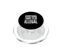 Tout ce Que Je Veux Faire est illégal PopSockets PopGrip pour MagSafe