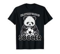 Tout ce Que Je Veux Faire pour Panda Soccer, C'est Un Mignon Ours T-Shirt